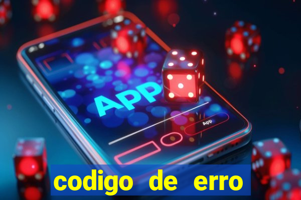 codigo de erro s105 bet365